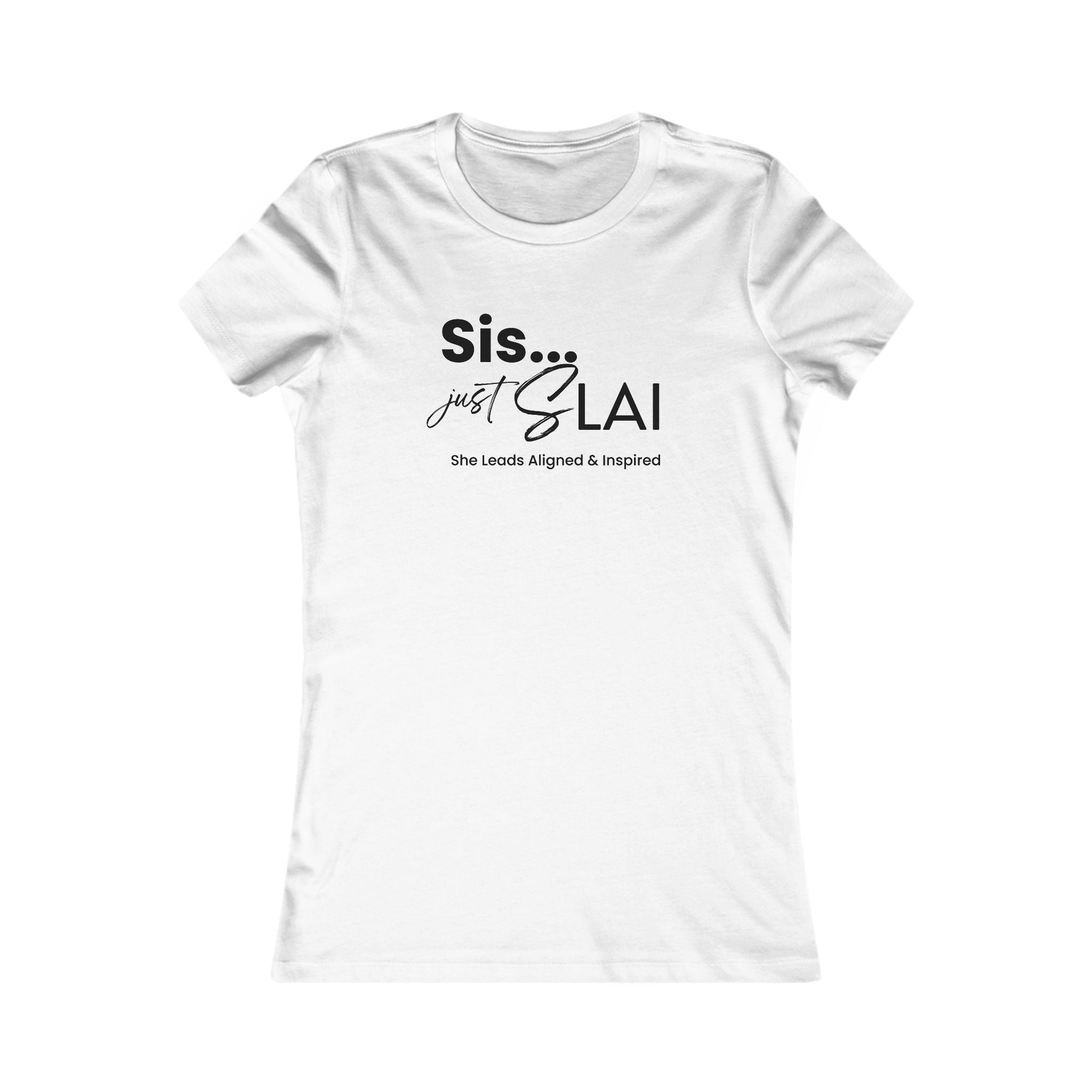 Women’s Fitted - Sis Just SLAI