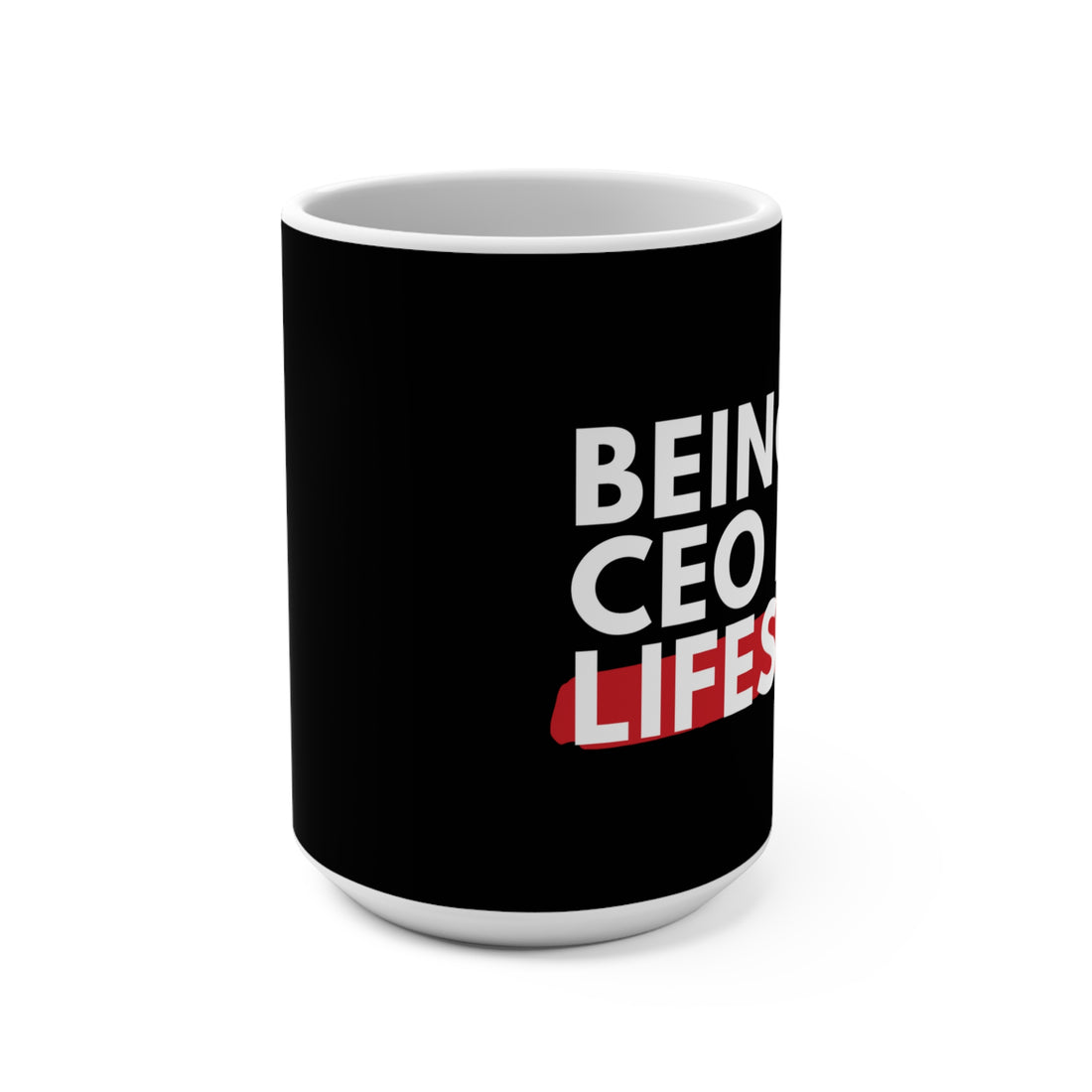 Being a CEO is a Lifestyle Black Mug