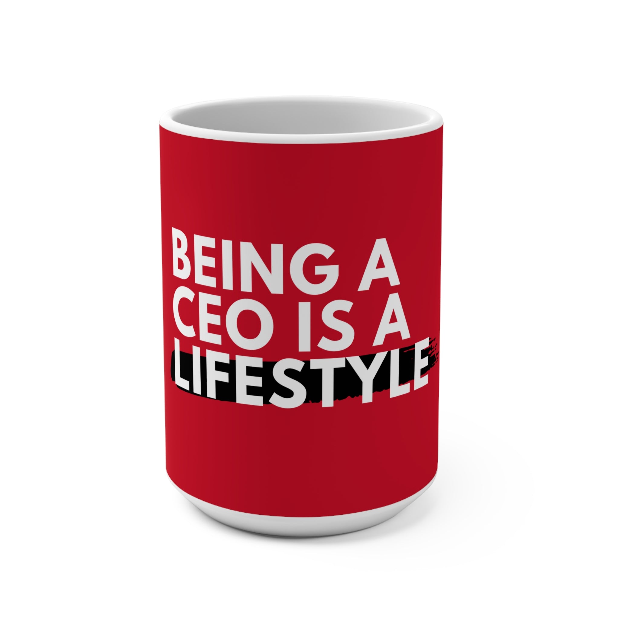Mug White - Being a CEO is a Lifestyle