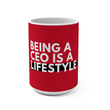 Mug White - Being a CEO is a Lifestyle
