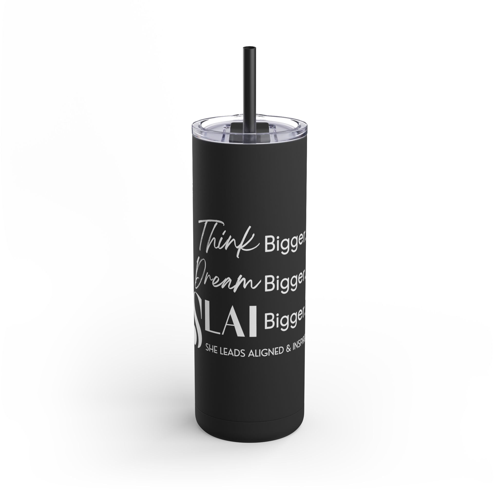 Tumbler - SLAI Think Bigger. Dream Bigger