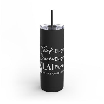 Tumbler - SLAI Think Bigger. Dream Bigger