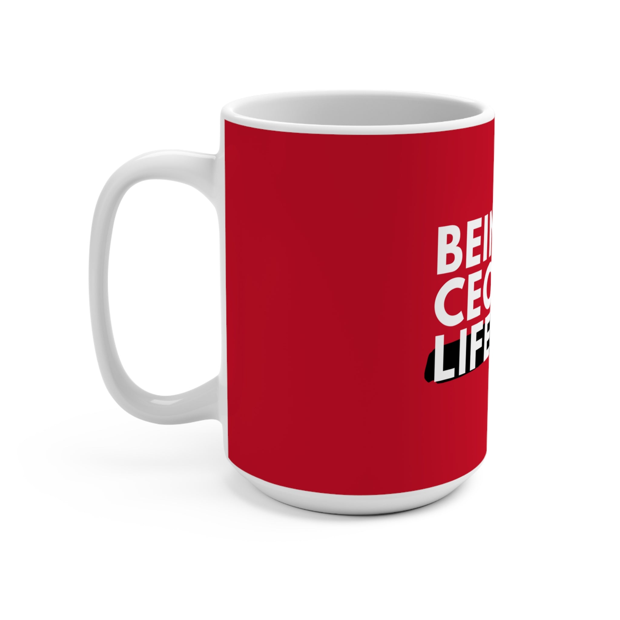 Mug White - Being a CEO is a Lifestyle